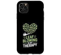 Leaf Blowing Is My Therapy Funny Lawn Work Humor Case for iPhone 11 Pro Max