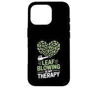 Leaf Blowing Is My Therapy Funny Lawn Work Humor Case for iPhone 16 Pro