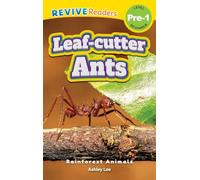 Leaf-Cutter Ants: Rainforest Animals (Revive Readers, Level Pre-1) (Rainforest Animals, Level Pre-1)