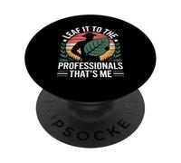 Leaf It To The Professionals That’s Me Horticulture Humor PopSockets Adhesive PopGrip