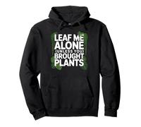Leaf Me Alone Unless You Brought Plants Design Pullover Hoodie
