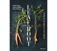 Leaf to Root: Gemüse essen vom Blatt bis zur Wurzel