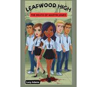 Leafwood High: The Death Of Martin James - A High School Murder-Mystery