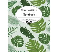 Leafy Green Composition Notebook: 110 Pages Lined Notebook College Ruled, for Notes, Journaling, To-Do Lists, School, Work, and Everyday Writing