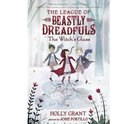 League of Beastly Dreadfuls #3: The Witch's Glass