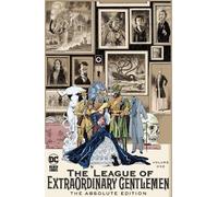 League of Extraordinary Gentlemen Vol. 1: The Absolute Edition (2025 Edition): League of Extraordinary Gentlemen Vol. 1: The Absolute Edition (2025 Edition) (The league of extraordinary gentlemen, 1)