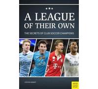 League of Their Own : The Secrets of Club Soccer Champions