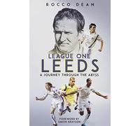League One Leeds: A Journey Through the Abyss
