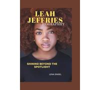 LEAH JEFFRIES BIOGRAPHY: Shining Beyond the Spotlight