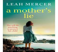 Leah Mercer A Mother's Lie: An utterly gripping & emotional page-turner Leah Mercer Multicolor