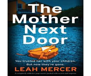 Leah Mercer The Mother Next Door: A completely addictive page-turner packed Leah Mercer Multicolor