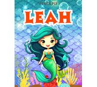 Leah: Personalized Coloring Book For Leah: Theme: Mermaid | Perfect Birthday Gift For Leah | Ages: 4-8 (Mermaid Coloring Book Present for Birthday, ... Halloween, Thanksgiving and All Occasions)