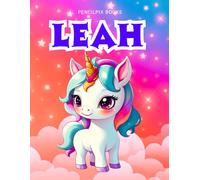 Leah: Personalized Unicorn Coloring Book for Girls Ages 4-8 | Custom Gift for Kids Who Love Unicorns: Fun Activity Book with Leah's Name on Every Page ... Halloween, Thanksgiving and All Occasions)