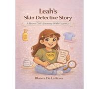 Leah’s Skin Detective Story: A Brave Girl’s Journey with Eczema