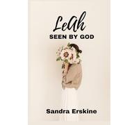Leah: Seen by God (Grace Upon Grace: The Women in Word Devotional Collection)