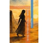 Leah- The Substitute Bride: From Second-Best to Sovereign Purpose