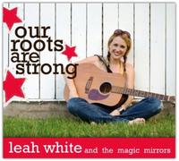Leah White - Our Roots Are Strong