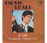 LEALI, Fausto - A Chi / Se qualcuno cercasse di te / M 25.711