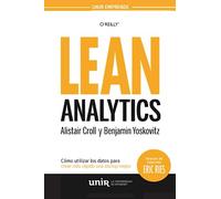 Lean Analytics: Cómo utilizar los datos para crear más rápido una startup mejor (UNIR Emprende)