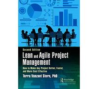 Lean and Agile Project Management: How to Make Any Project Better, Faster, and More Cost Effective, Second Edition
