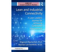 Lean and Industrial Connectivity : A Lean Leader's Journey for Achieving Continuous Improvement