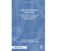 Lean and Industrial Connectivity : A Lean Leader's Journey for Achieving Continuous Improvement