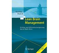 Lean Brain Management: Erfolg und Effizienzsteigerung durch Null-Hirn