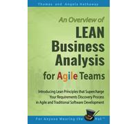 LEAN Business Analysis for Agile Teams: Introducing Lean Principles that Supercharge Your Requirements Discovery Process in Agile and Traditional ... 1 (Advanced Business Analysis Topics)
