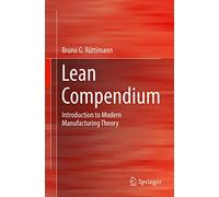 Lean Compendium: Introduction to Modern Manufacturing Theory