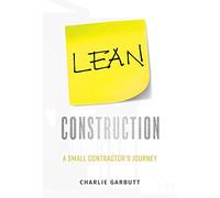 Lean Construction: A Small Contractor's Journey
