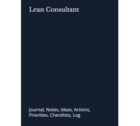 Lean Consultant: Journal, Notes, Ideas, Actions, Priorities, Checklists, Log | Tool for Daily Goal Setting Tracker | Time Management | Performance Reviews | Project Office Book Gifts for Meetings