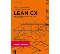 Lean CX: How to Differentiate at Low Cost and Least Risk