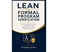 LEAN FOR FORMAL PROGRAM VERIFICATION: Interactive theorem proving proof assistants and mathematically verified software development