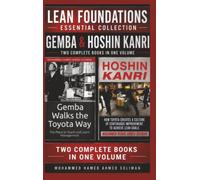 Lean Foundations Essential Collection: Gemba & Hoshin Kanri: Two Complete Books in One Volume