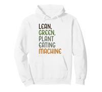 Lean, Green, Plant Eating Machine Funny Vegan Lifestyle Pullover Hoodie