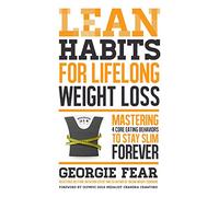 Lean Habits For Lifelong Weight Loss: Mastering 4 Core Eating Behaviors to Stay Slim Forever