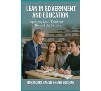 Lean in Government and Education: Applying Lean Thinking Beyond the Factory (Lean Beyond Manufacturing Series)