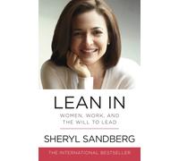 Lean In : Women, Work, and the Will to Lead