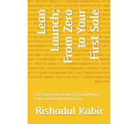 Lean Launch; From Zero to Your First Sale: The Strategic Framework for Rapid Market Entry and Revenue Generation
