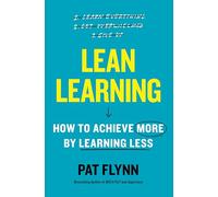 Lean Learning: How to Achieve More by Learning Less