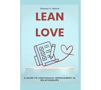 LEAN LOVE: A Guide to continuous improvement in relationships