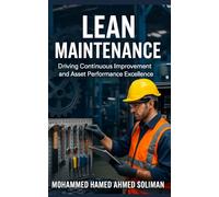 Lean Maintenance: Driving Continuous Improvement and Asset Performance Excellence
