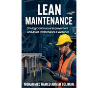 Lean Maintenance: Driving Continuous Improvement and Asset Performance Excellence