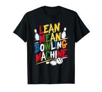 Lean Mean Bowling Machine Women Men Players Ten Pin Bowling T-Shirt