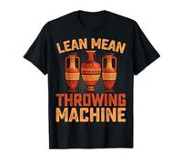 Lean Mean Throwing Machine - Pottery Lover Ceramic Artist T-Shirt
