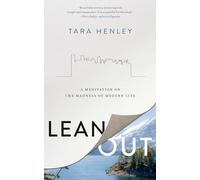 Lean Out: A Meditation on the Madness of Modern Life