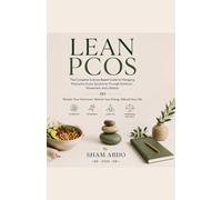 LEAN PCOS: The Complete Science-Based Guide to Managing Polycystic Ovary Syndrome Through Nutrition, Movement, and Lifestyle