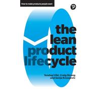 Lean Product Lifecycle, The: A playbook for making products people want