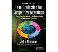 Lean Production for Competitive Advantage: A Comprehensive Guide to Lean Methodologies and Management Practices, Second Edition