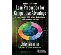 Lean Production for Competitive Advantage: A Comprehensive Guide to Lean Methodologies and Management Practices, Second Edition